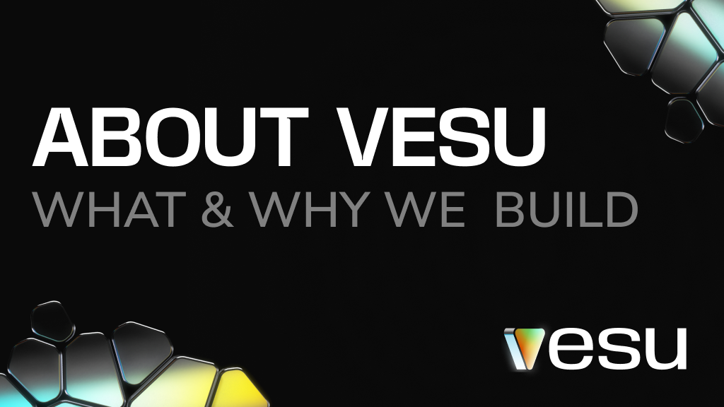 About Vesu: What & Why We Build